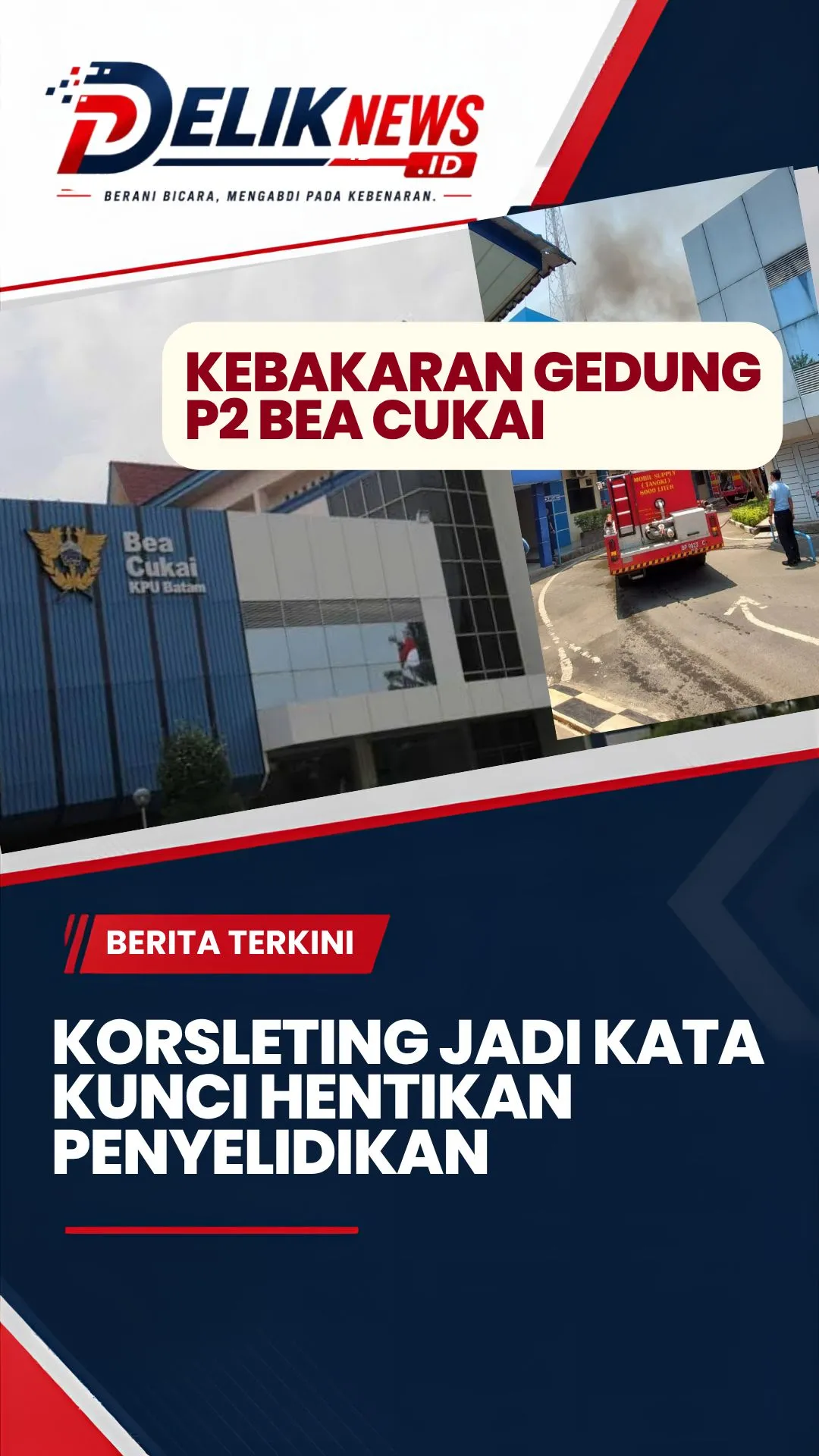 Korsleting Jadi Kata Kunci Hentikan Penyelidikan Kebakaran Gedung P2 Bea Cukai 